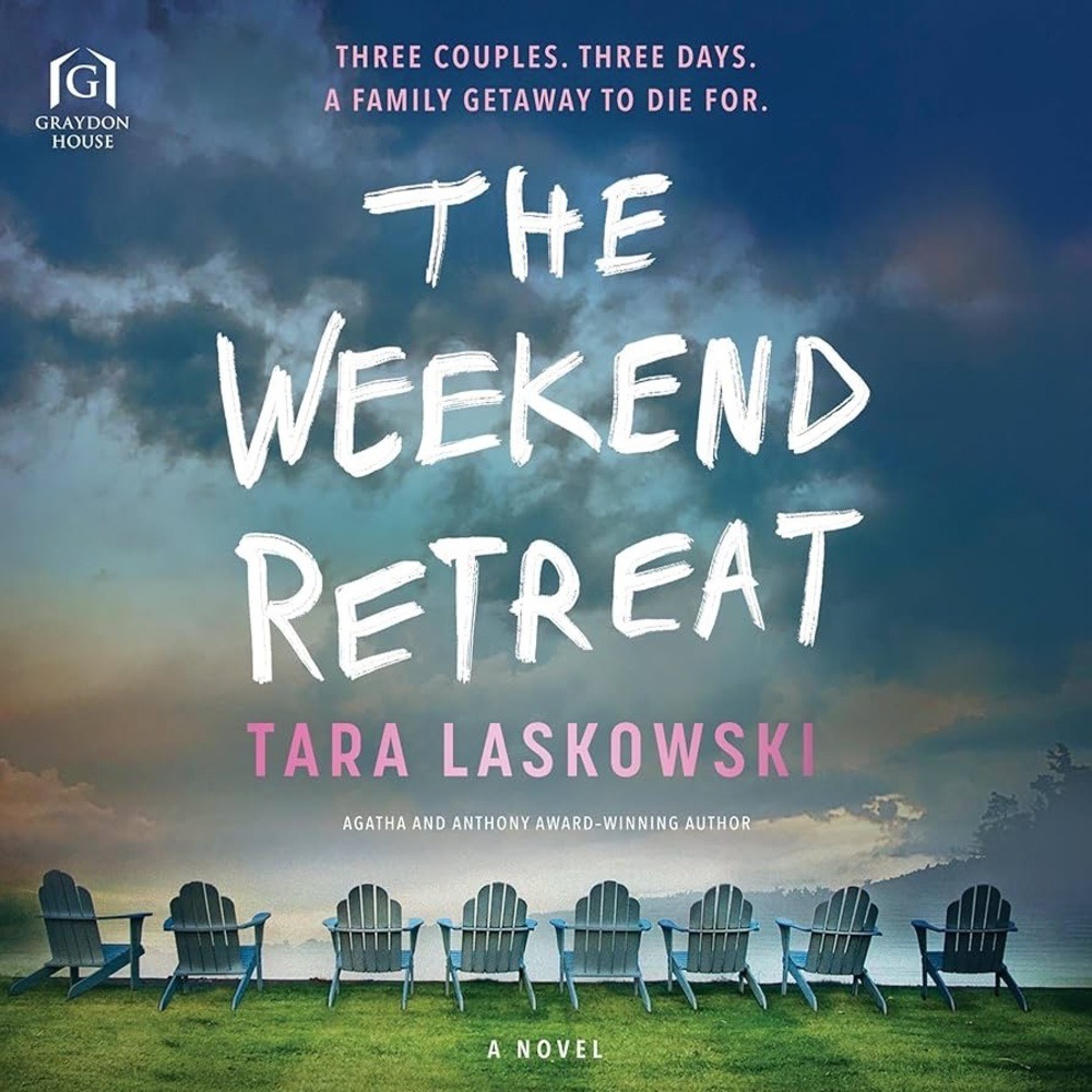 Graydon House Novel: The Weekend Retreat